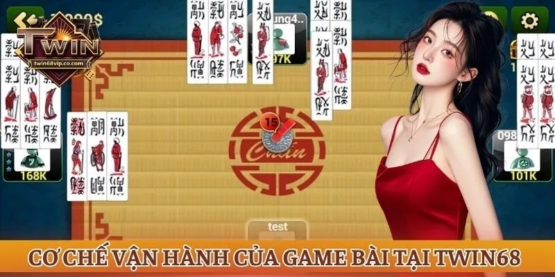 Cơ chế vận hành của game bài tại TWIN68