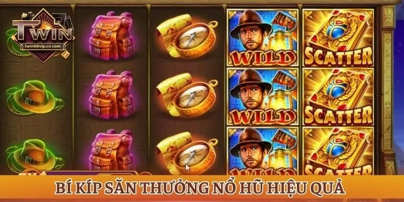 Các mẹo săn thưởng nổ hũ hiệu quả có thể áp dụng